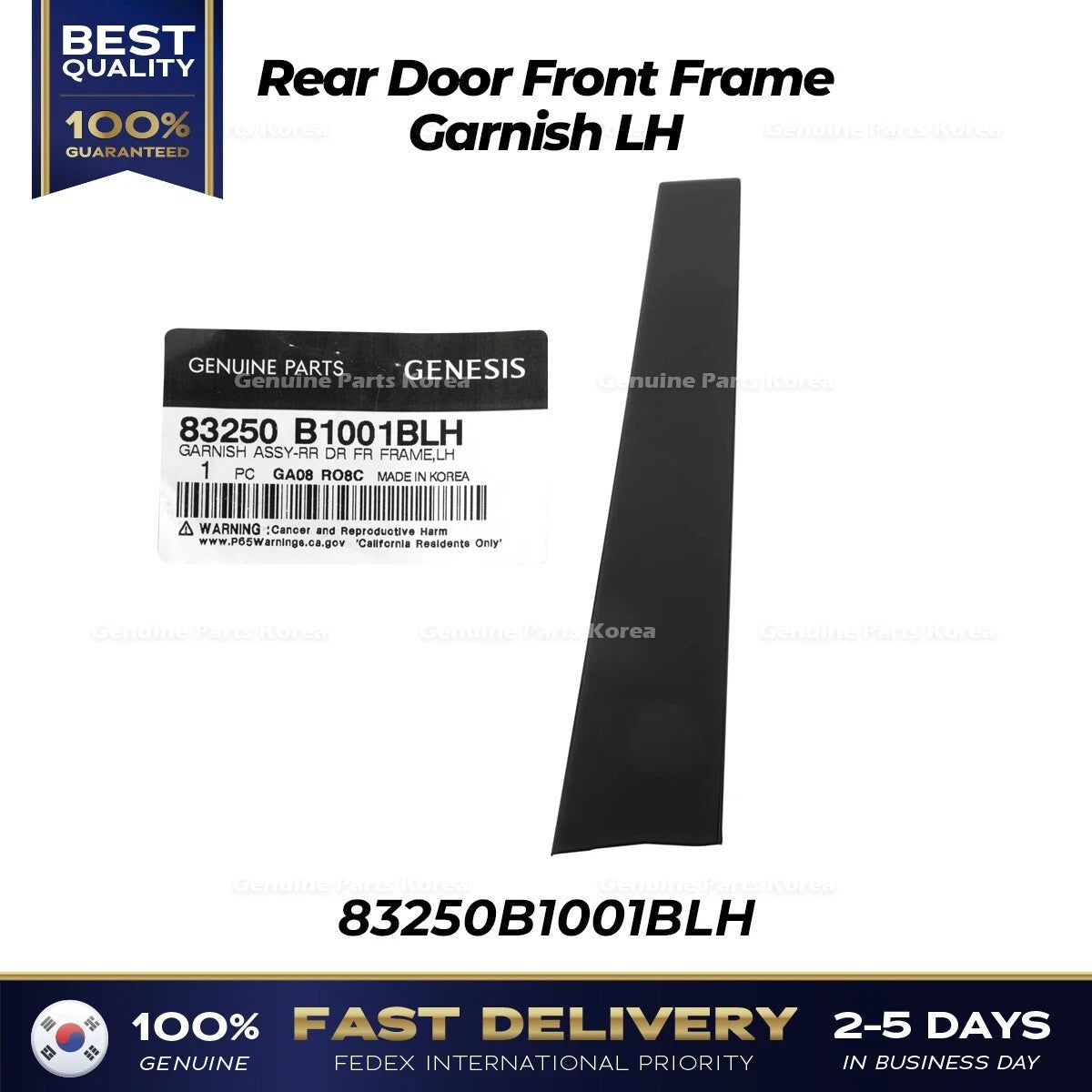 ⭐Genuine⭐ Rear Door Front Frame Garnish LH 83250B1001BLH for Hyundai Genesis